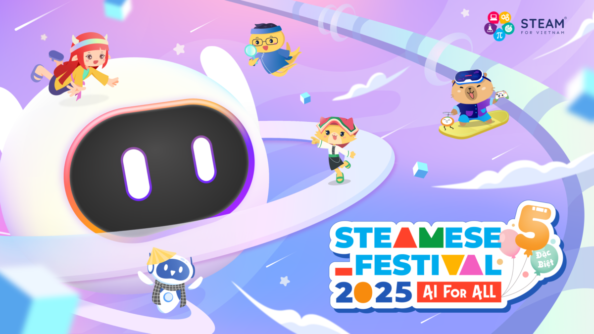 STEAMese Festival 2025 - AI for All: Hành Trình Chinh Phục “Hệ AI”