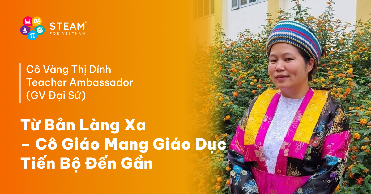 Từ Bản Làng Xa – Cô Giáo Mang Giáo Dục Tiến Bộ Đến Gần